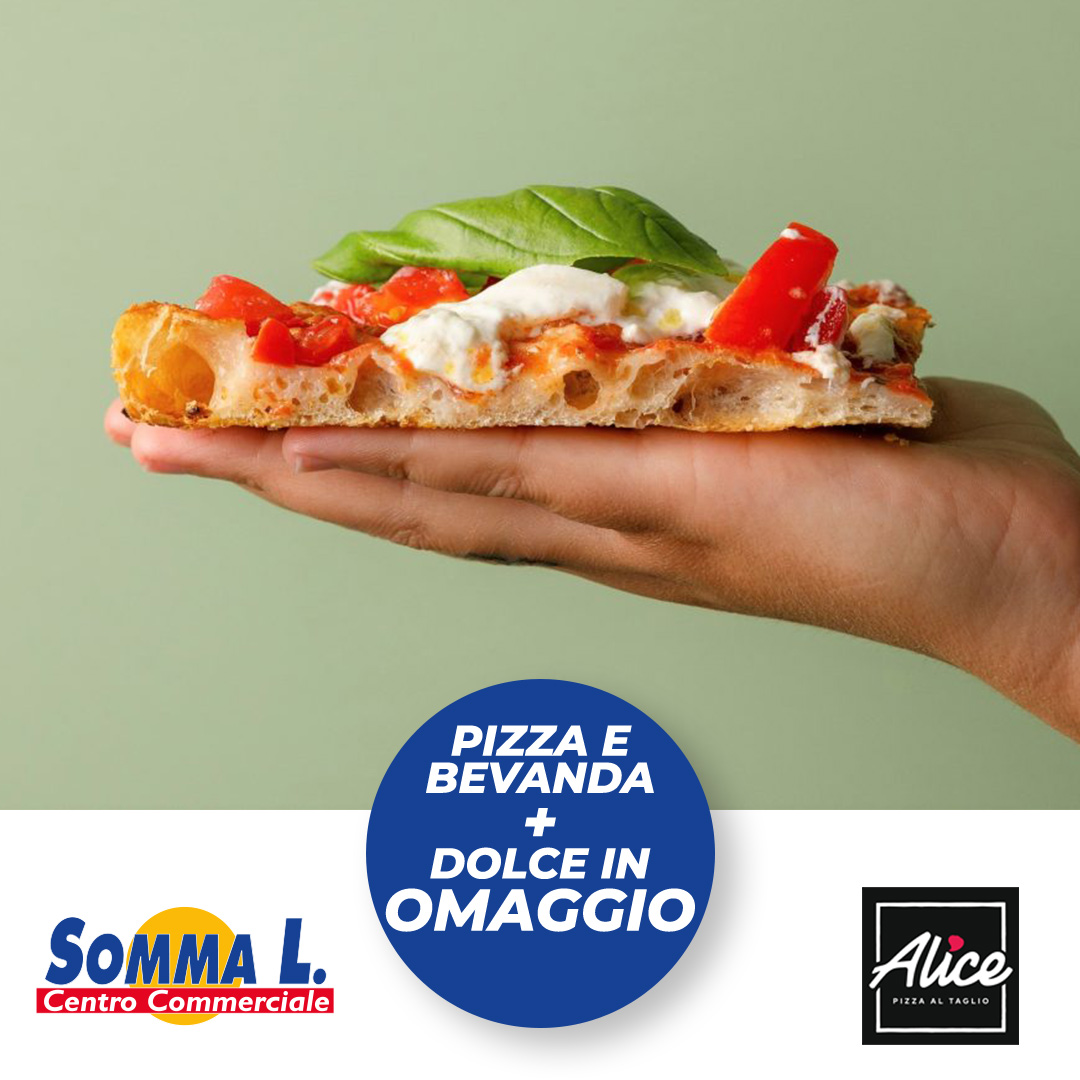 Coupon Sconto Alice Pizza: Acquista Pizza e Bevanda e avrai il dolce in omaggio! Vieni al Centro Commerciale Somma